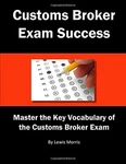 Customs Broker Exam Success: Master The Key Vocabulary Of By Lewis Morris *new*. Fixed Price $30.49.